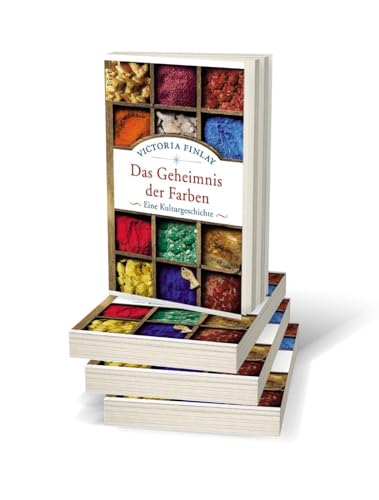 Das Geheimnis der Farben: Eine Kulturgeschichte