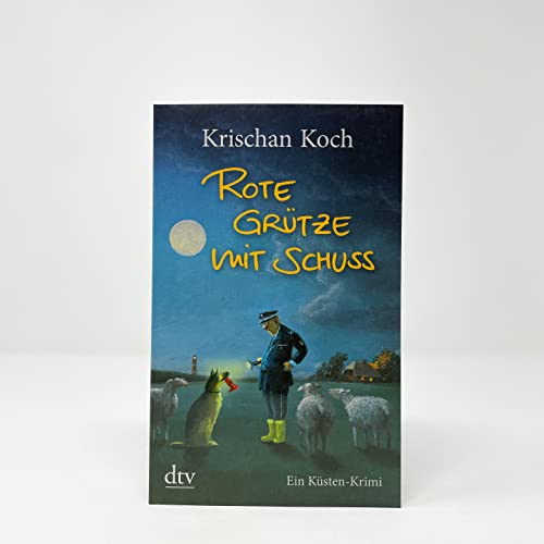 Rote Grütze mit Schuss: Ein Küsten-Krimi (Thies Detlefsen & Nicole Stappenbek, Band 1)