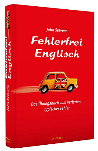 Fehlerfrei Englisch. Das Übungsbuch zum Verlernen typischer Fehler: Wortschatz, Grammatik, Präpositionen. Englisch lernen und verbessern speziell für Deutsche