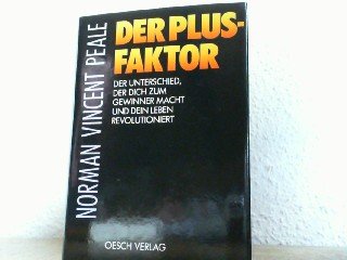 Der Plus-Faktor. Der Unterschied, der dich zum Gewinner macht und dein Leben revolutioniert