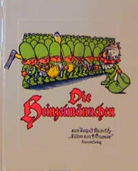 Die Heinzelmännchen: Ein lustiges Bilderbuch nach dem bekannten Gedicht