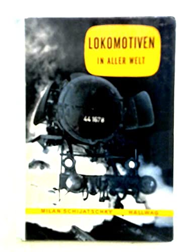 Lokomotiven in aller Welt. Hallwag-Taschenbücher[ei] ; Bd. 44