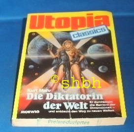 UTOPIA CLASSIS - Taschenbuch, Bd. 48, DIE DIKTATORIN DER WELT, er durchbrichtd die Barriere der Dimensionen ... (Science Fiction)