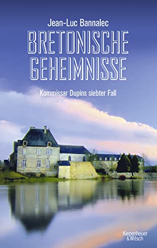 Bretonische Geheimnisse: Kommissar Dupins siebter Fall