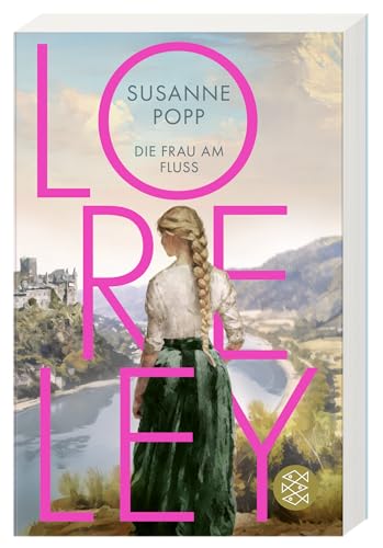 Loreley - Die Frau am Fluss: Roman (Loreley-Romane, Band 1)