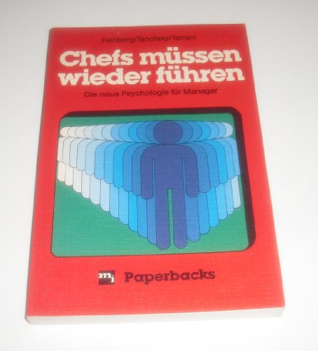 Chefs müssen wieder führen. Die neue Psychologie für Manager