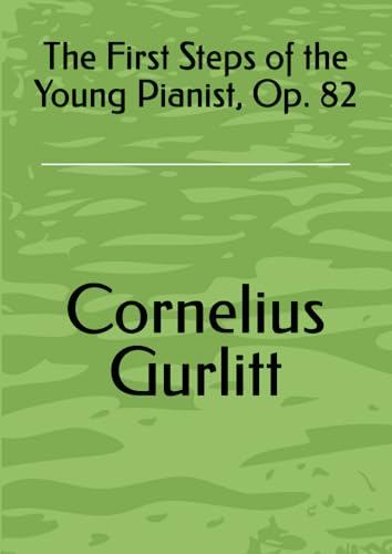 The First Steps of the Young Pianist, Op. 82