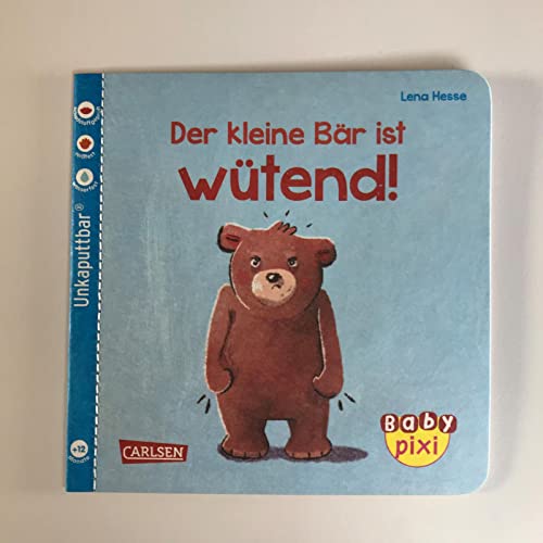 Baby Pixi (unkaputtbar) 109: Der kleine Bär ist wütend: Unzerstörbares Baby-Buch ab 12 Monaten rund um Wut und andere Gefühle - auch als Badebuch geeignet (109)