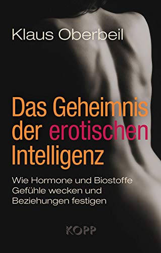 Das Geheimnis der erotischen Intelligenz