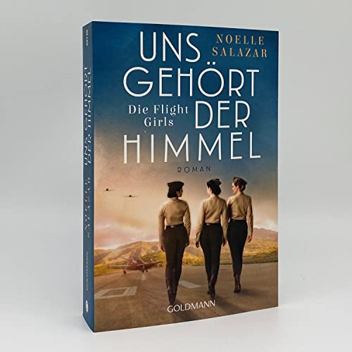 Uns gehört der Himmel. Die Flight Girls: Roman