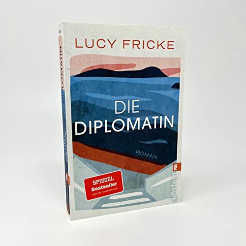 Die Diplomatin: Roman | Eine Diplomatin verliert den Glauben an die Diplomatie | Das neue Buch der Bestsellerautorin von "Töchter"