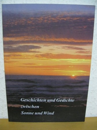 Geschichten und Gedichte zwischen Sonne und Wind.