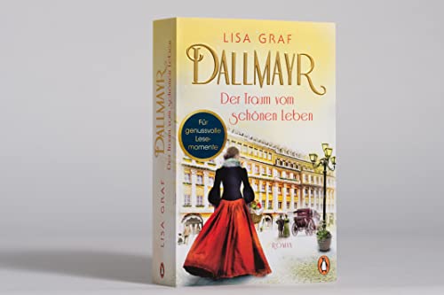 Dallmayr. Der Traum vom schönen Leben: Roman. Der Auftakt der Bestseller-Saga – zum Dahinschmelzen schön (Dallmayr-Saga, Band 1)