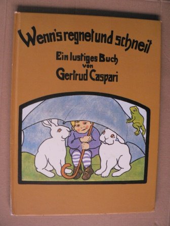 Wenn`s regnet und schneit. Ein lustiges Buch.