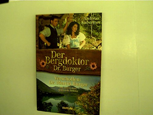 Der Bergdoktor Dr. Burger, Verschollen : Dr. Martin Burger