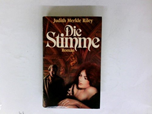 Die Stimme : Roman. Judith Merkle-Riley. Ins Dt. übertr. von Dorothee Asendorf