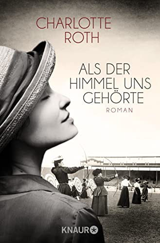 Als der Himmel uns gehörte: Roman