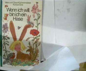 Wenn ich will, bin ich ein Hase, Illustrationen: Konrad Golz,