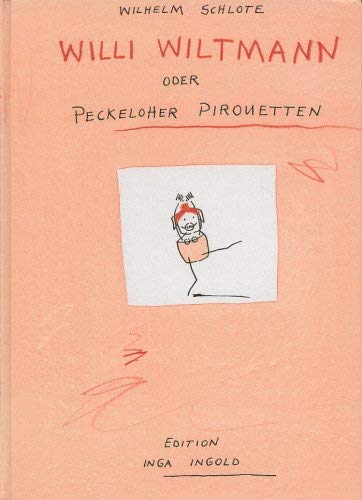 Willi Wiltmann oder Peckeloher Pirouetten
