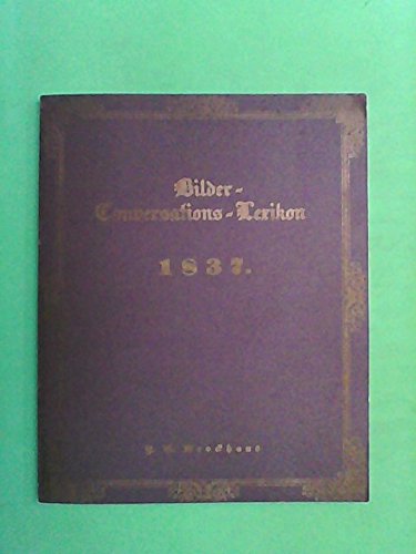 Bilder-Conversations-Lexikon 1837 - Ein Original-Faksimile-Druck der Seiten 1-45 aus Band 1 des ersten bebilderten Brockhaus-Lexikons.