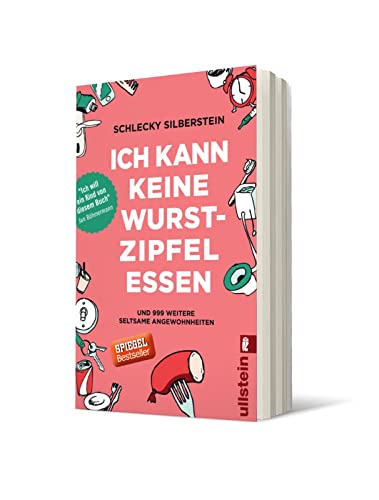 Ich kann keine Wurstzipfel essen: und 999 weitere seltsame Angewohnheiten