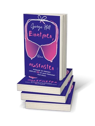 Einatmen, ausrasten: Roman | Der witzigste Roman zum Thema Wechseljahre, den Sie je gelesen haben!
