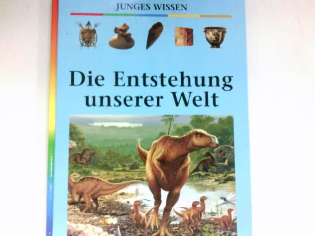 Die Entstehung unserer Welt :