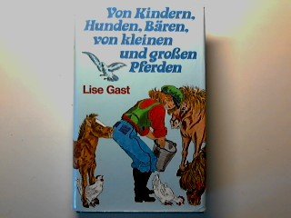 Von Kindern, Hunden, Bären, von kleinen und großen Pferden.