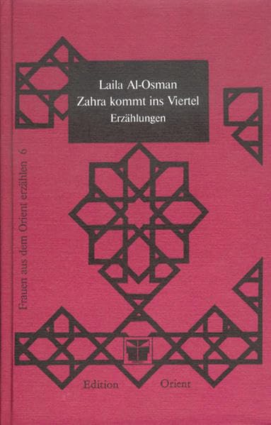 Zahra kommt ins Viertel: Erzählungen (Frauen aus dem Orient erzählen)