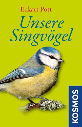 Unsere Singvögel und ihre Gesänge
