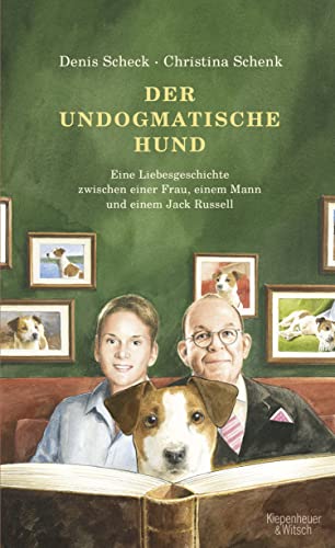 Der undogmatische Hund: Eine Liebesgeschichte zwischen einer Frau, einem Mann und einem Jack Russell