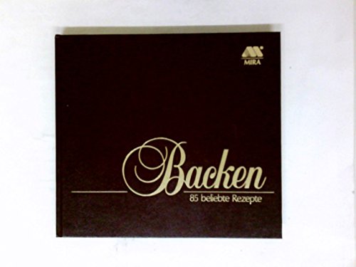 Backen. 85 beliebte Rezepte