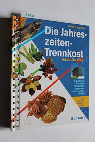 Die Jahreszeiten-Trennkost nach Dr. Hay