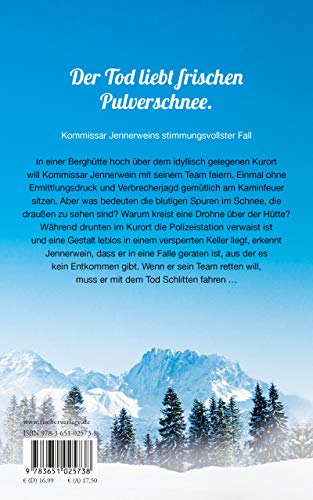 Im Schnee wird nur dem Tod nicht kalt: Alpenkrimi (Kommissar Jennerwein ermittelt, Band 11)