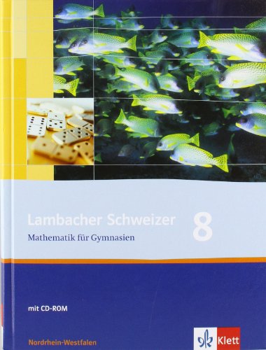 Lambacher Schweizer Mathematik 8. Ausgabe Nordrhein-Westfalen: Schülerbuch mit CD-ROM Klasse 8 (Lambacher Schweizer. Ausgabe für Nordrhein-Westfalen ab 2005)