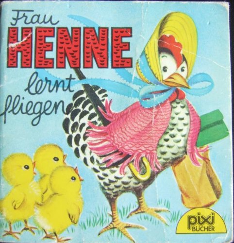 Frau Henne lernt fliegen PIXI Buch Nr. 516 PIXI Bücher Serie 66