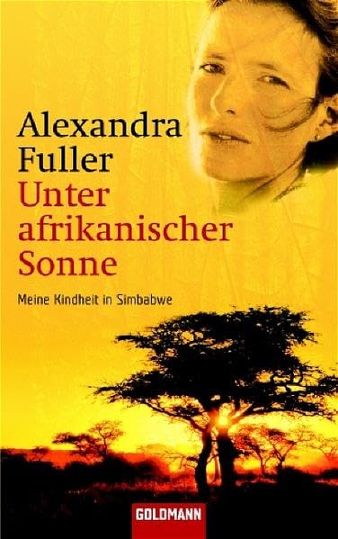 Unter afrikanischer Sonne: Meine Kindheit in Simbabwe (Goldmann Allgemeine Reihe)