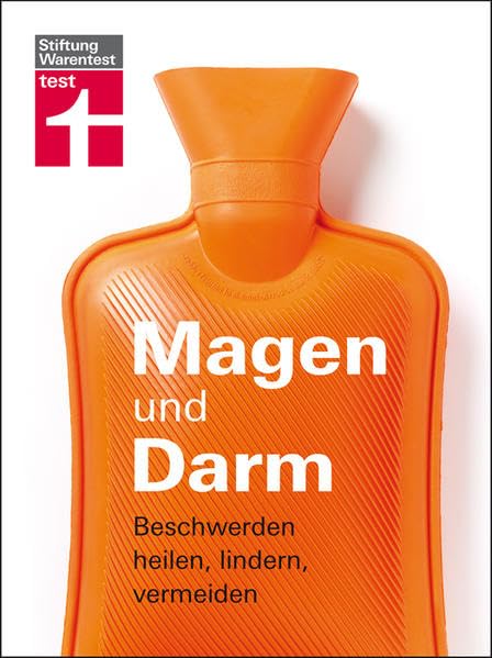 Magen und Darm: Beschwerden heilen, lindern, vermeiden