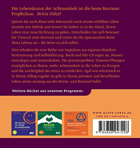 Timeout statt Burnout (Fachratgeber Klett-Cotta): Einübung in die Lebenskunst der Achtsamkeit (Fachratgeber Klett-Cotta: Hilfe aus eigener Kraft)