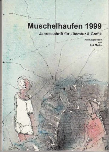 Muschelhaufen 1999. . Jahresschrift für Literatur & Grafik