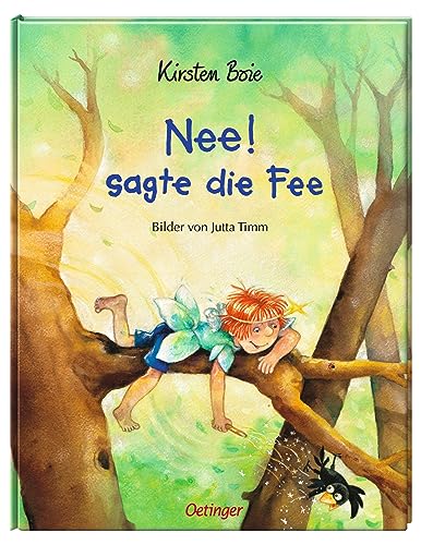Nee! sagte die Fee: Charmanter Bilderbuch-Klassiker über Trotz und Selbstfindung für Kinder ab 4 Jahren