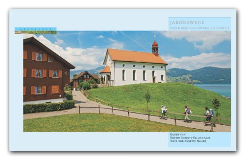 JAKOBSWEGE durch Deutschland und die Schweiz: Ein Bildband mit über 250 Bildern auf 128 Seiten - STÜRTZ Verlag (Abenteuer)