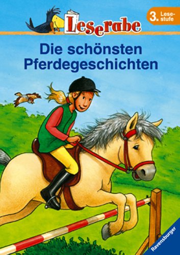 Leserabe. Die schönsten Pferdegeschichten. 3. Lesestufe, ab 3. Klasse (Leserabe - Sonderausgaben)