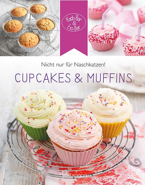 Cupcakes & Muffins: Nicht nur für Naschkatzen! (Koch-Bar & Ess-Bar)