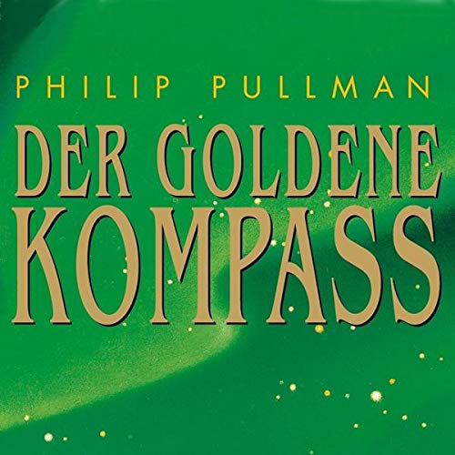 His Dark Materials 1: Der Goldene Kompass (1): Ausgezeichnet mit der Carnegie Medal und The Guardian Award 1995