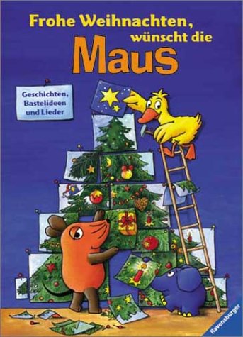 "Frohe Weihnachten", wünscht die Maus: Geschichten, Bastelideen und Lieder