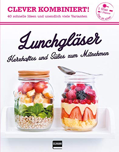 Clever kombiniert! Lunchgläser: Herzhaftes und Süßes zum Mitnehmen