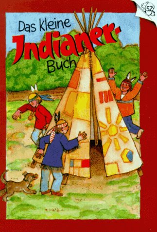 Das kleine Indianer-Buch: Lesen, Basteln, Spielen & Lernen