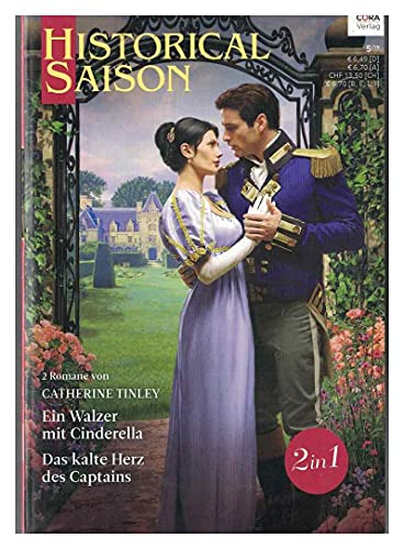 Catherine Tinley: Ein Walzer mit Cinderella. Das kalte Herz des Captains. 2 in 1 (Historical Saison Cora Band 64)