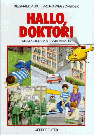 Hallo, Doktor!: Menschen im Krankenhaus